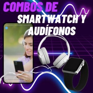 Combos de Smartwatch y Audífonos